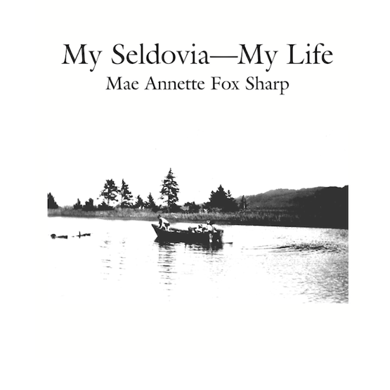 Cover of My Seldovia—My Life, showing Mae in her rowboat in the Seldovia slough