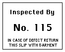 Inspected By No. 115 in case of defect return this slip with garment