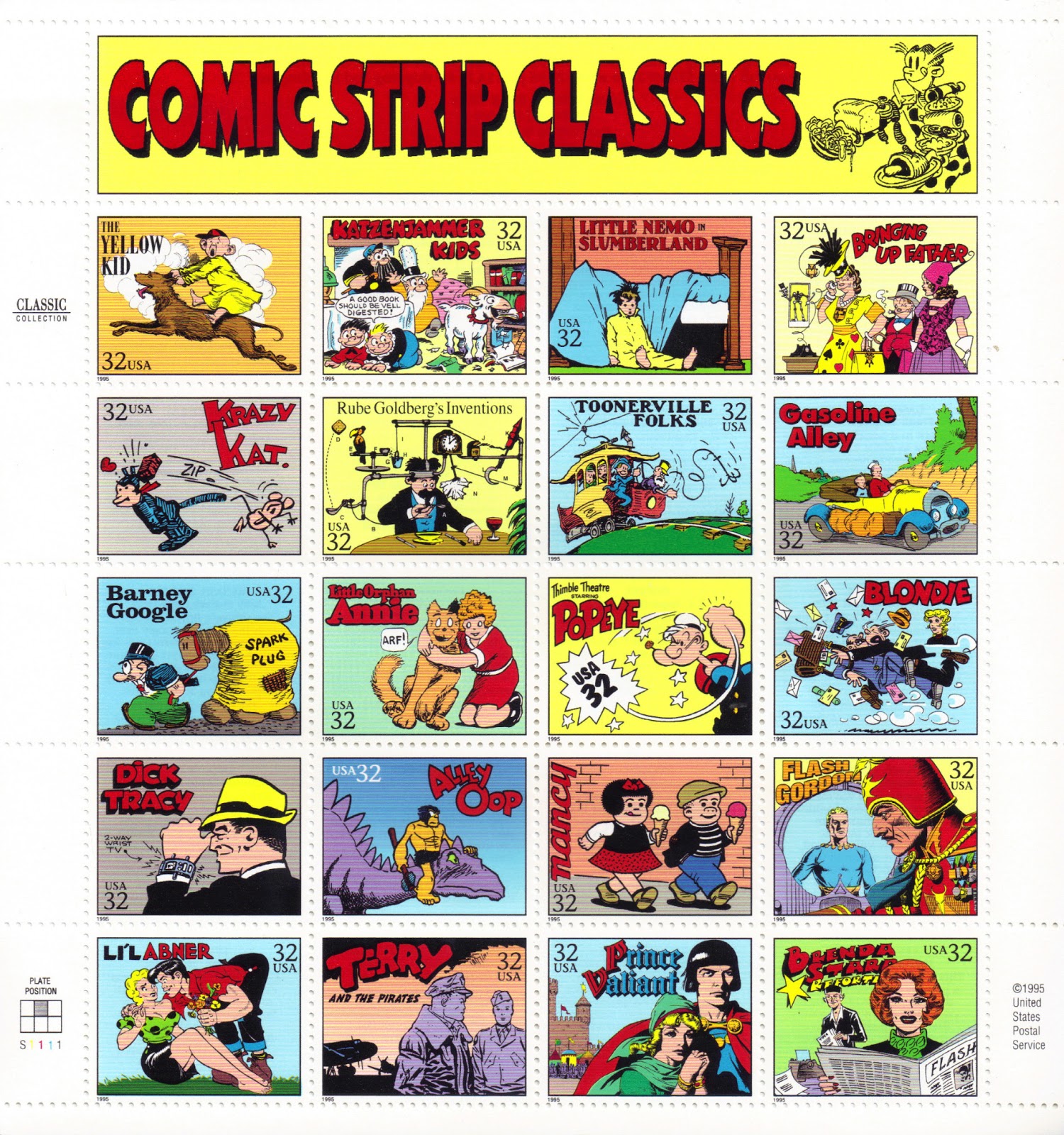 Comic Strip Classics, U.S. Postal Service sheet of stamps issued by the U.S. Postal Service in 1995,
	featuring Dagwood Bumstead with makings for a Dagwood sandwich balanced precariously on his extended arms,
	heading a block of stamps representing the main characters of 20 comic strips:
	The Yellow Kid (a young boy in a yellow nightgown rides a brown dog, holding onto the dog's ears),
	Katzenjammer Kids (a white goat chews books from a shelf, the Captain and the Inspector run into the room, and the two boys, Hans and Fritz, kneel and say 'A good book should be well digested'),
	Little Nemo in Slumberland (a young boy in a yellow nightgown is fallen out of bed and onto the floor with his hair dishevelled and his legs out),
	Bringing Up Father (Jiggs, a short man in top hat, tails, and cigar sticking out the side of his mouth, takes the arms of two much taller women, his wife, Maggie, and their daughter, Nora),
	Krazy Kat (Ignatz the mouse throws a brick at Krazy Kat, a black cat with a pink face),
	Rube Goldberg’s Inventions (a man sits at a table eating soup with an elaborate mechanism strapped to his head to cause a napkin to wipe his chin),
	Toonerville Folks (the Skipper, a white-bearded conductor on an electric trolly, throws out an anchor to help pull the trolly up Homan’s Hill),
	Gasoline Alley (Walt drives with young Skeezix on a country road in an old two-seat convertable car, bags packed on the running board),
	Barney Google (Barney leads his horse, Spark Plug, covered in a ragged yellow blanket),
	Little Orphan Annie (Annie in a red dress and on her knees huggs her orange dog, Sandy),
	Thimble Theater staring Popeye (Popeye swings his fist and 'USA 32' is displayed in the impact),
	Blondie (Blondie watches Dagwood as he collides into Mr. Beasley, the mailman, mail flying into the air),
	Dick Tracy (Tracy, wearing a black suit and yellow hat, checks his two-way wrist TV),
	Alley Oop (Alley Oop rides on the neck of his purple pet dinosaur, Dinny, wearing a fur loincloth and holding a stone axe),
	Nancy (Nancy and her friend Sluggo walk on a sidewalk, each with an ice-cream cone),
	Flash Gordon (Gordon, with his yellow hair, in a blue shirt, is seen in the video screen of Ming the Merciless wearing a red military suit and helmet),
	Li'l Abner (Abner with a small bouque of flowers leans over with his arm around Daisy Mae, in a green blouse and short black skirt sitting on the grass),
	Terry and the Pirates (Terry in a jacket and hat of a military pilot with another soldier, the silhouette of a bomber in the background),
	Prince Valiant (the prince, his hair shaped like a black helmet and wearing a red cape, has his arm around his love, Aleta, dressed in green, a castle in the background),
	Brenda Starr, Reporter (Starr, with orange hair and a green scarf, is reading a newspaper, her fingernails painted red).
