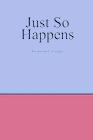 book cover of Just So Happens