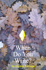 book cover of When Do You Write?
