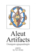 cover of “Aleut Artifacts” by Tom Sharp