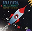 Rocket Science, Bela Fleck and the Flecktones